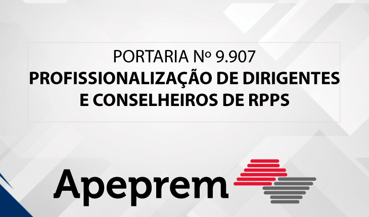 Portaria estabelece maior profissionalização de dirigentes e conselheiros de RPPS