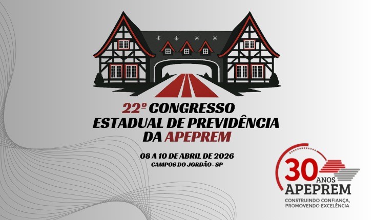 22º CONGRESSO ESTADUAL DE PREVIDÊNCIA DA APEPREM